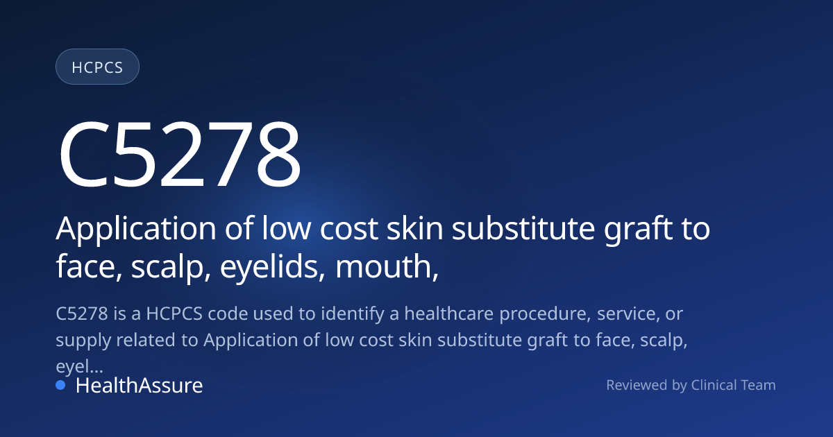 HCPCS Code C5278 | HealthAssure