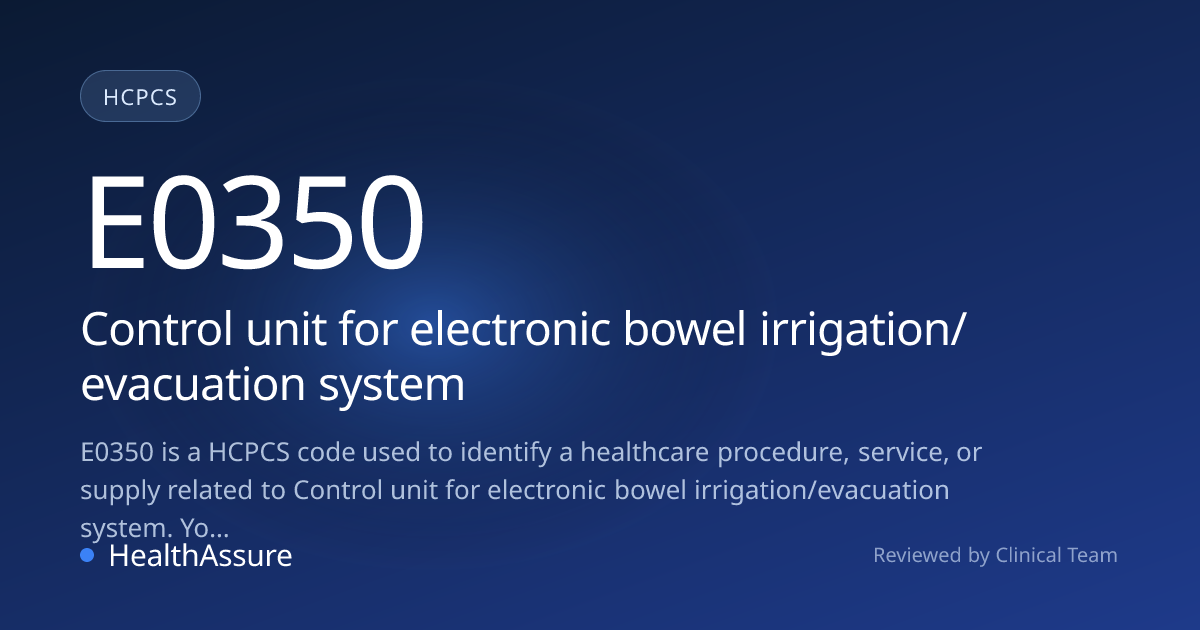 HCPCS Code E0350 | HealthAssure