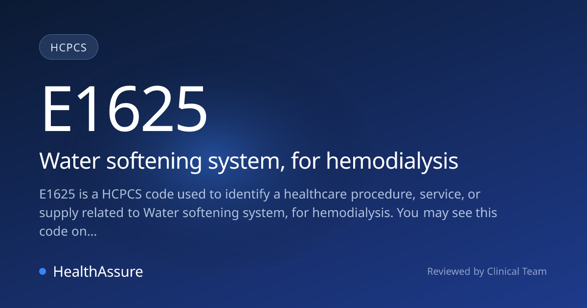 HCPCS Code E1625 | HealthAssure