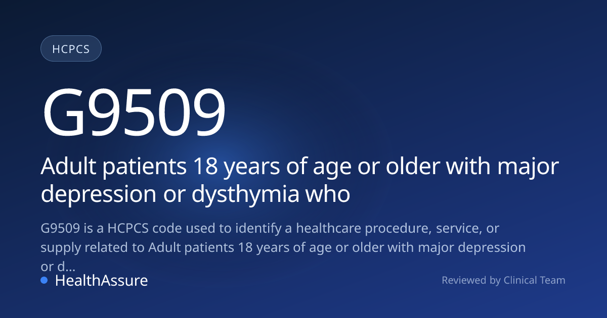 HCPCS Code G9509 | HealthAssure