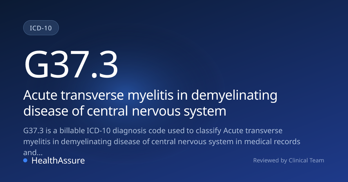 ICD-10 Code G37.3 for Acute transverse myelitis in demyelinating ...