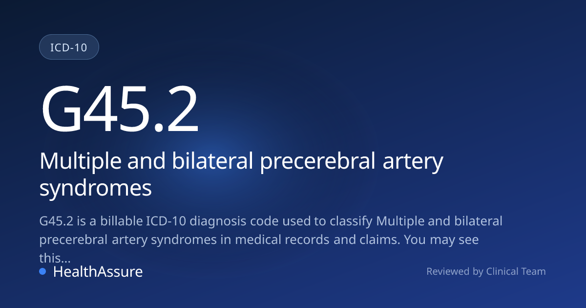 ICD-10 Code G45.2 for Multiple and bilateral precerebral artery ...