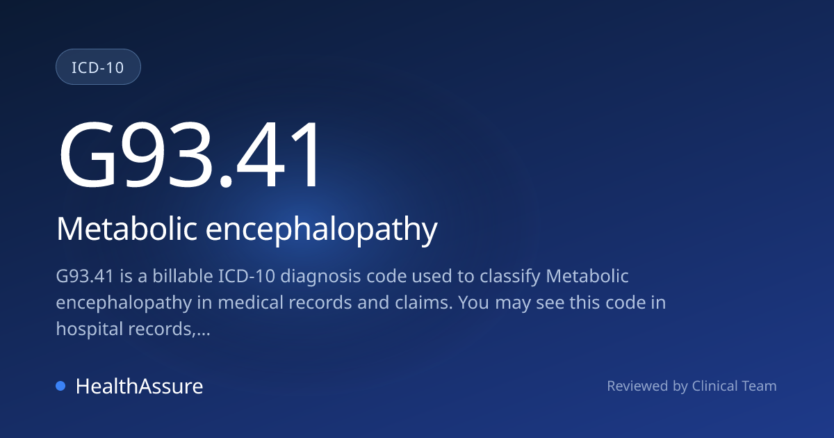ICD-10 Code G93.41 for Metabolic encephalopathy | HealthAssure
