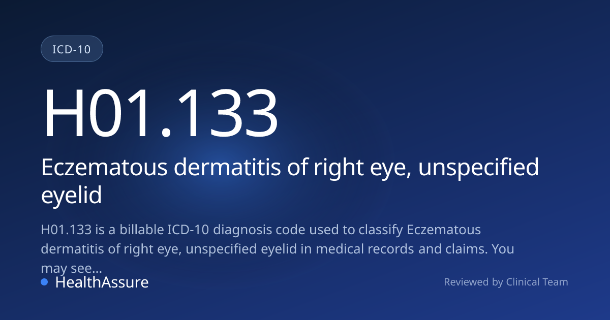 ICD-10 Code H01.133 for Eczematous dermatitis of right eye, unspecified ...