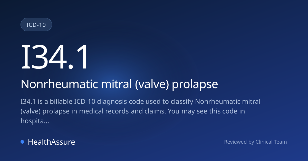 ICD-10 Code I34.1 for Nonrheumatic mitral (valve) prolapse | HealthAssure