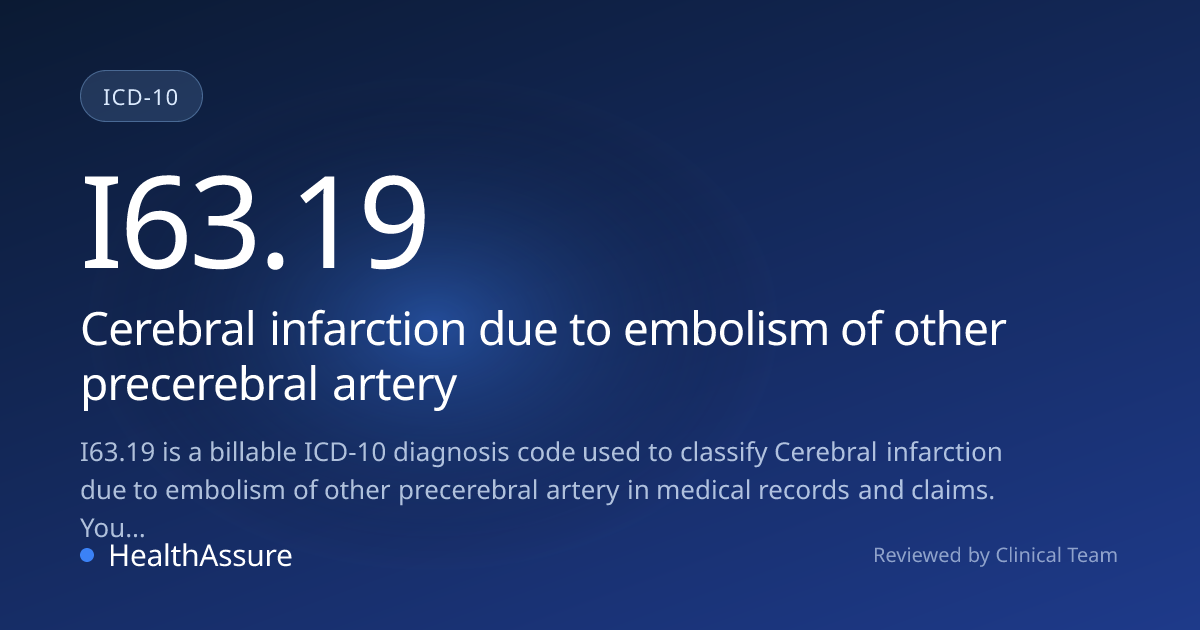 ICD-10 Code I63.19 for Cerebral infarction due to embolism of other ...