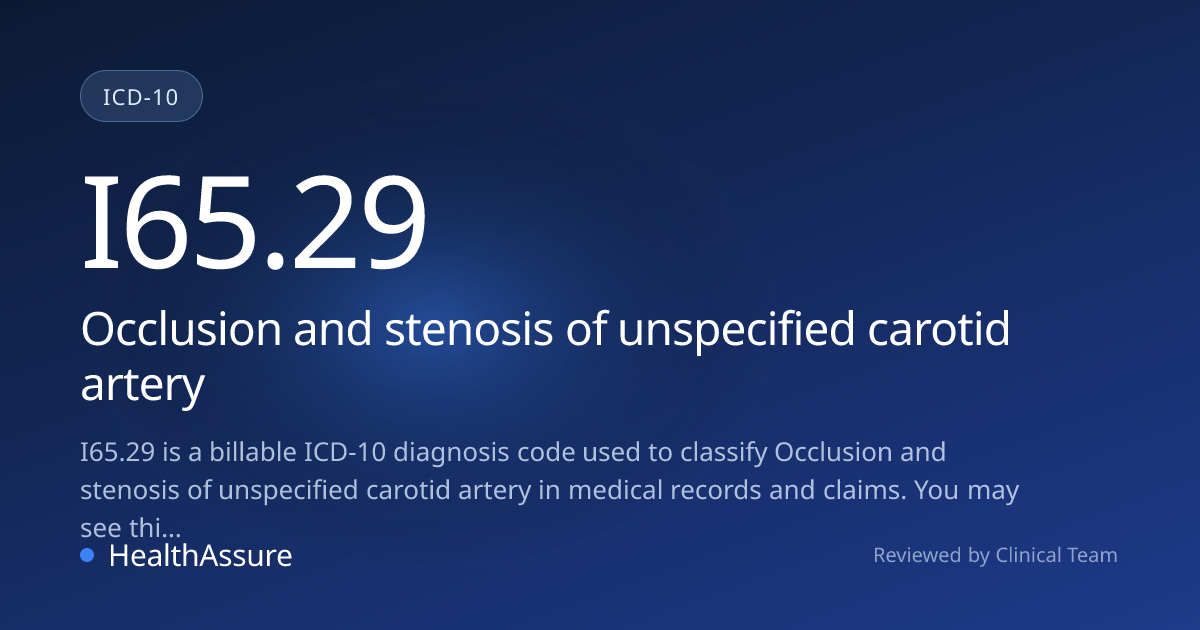 ICD-10 Code I65.29 for Occlusion and stenosis of unspecified carotid ...