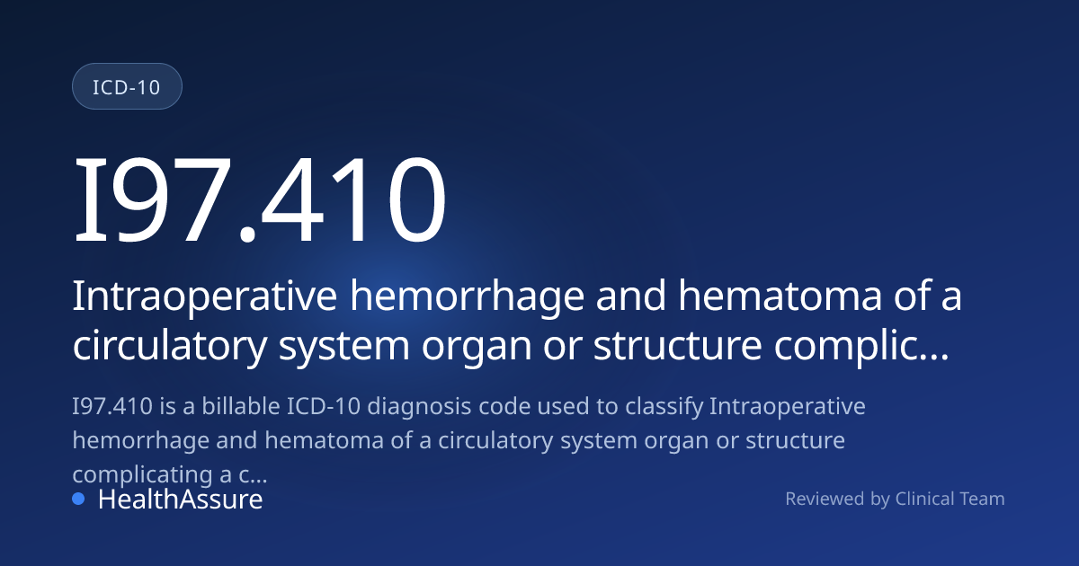ICD-10 Code I97.410 for Intraoperative hemorrhage and hematoma of a ...