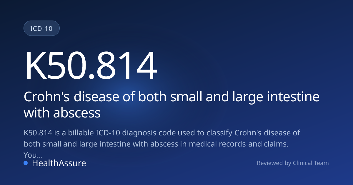 ICD-10 Code K50.814 for Crohn's disease of both small and large ...