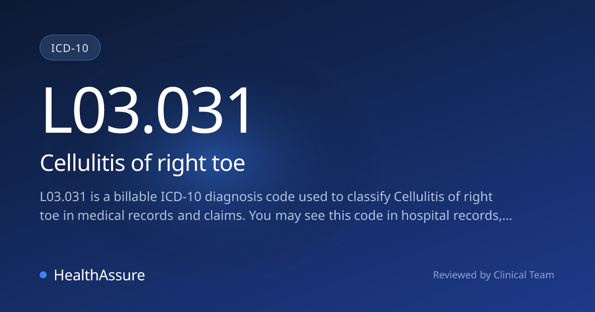 ICD-10 Code L03.031 for Cellulitis of right toe | HealthAssure