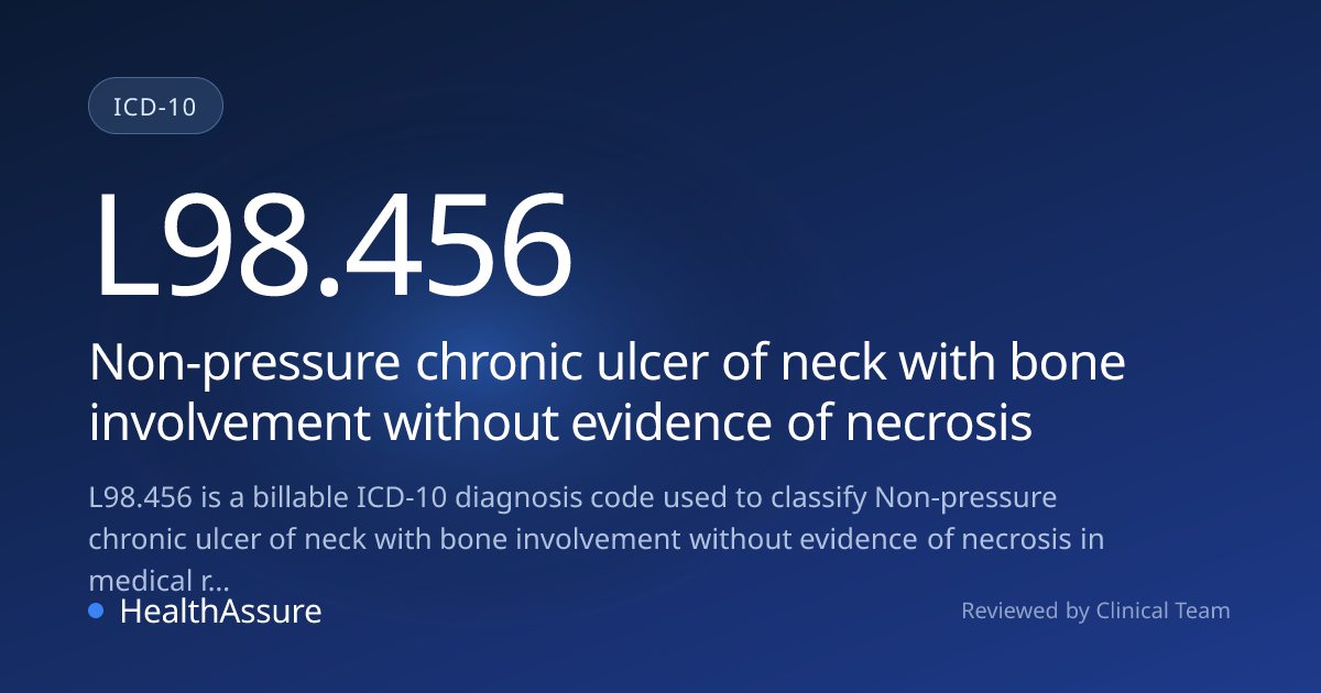 ICD-10 Code L98.456 for Non-pressure chronic ulcer of neck with bone ...