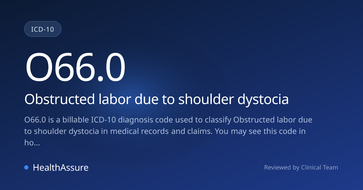 ICD-10 Code O66.0 for Obstructed labor due to shoulder dystocia ...