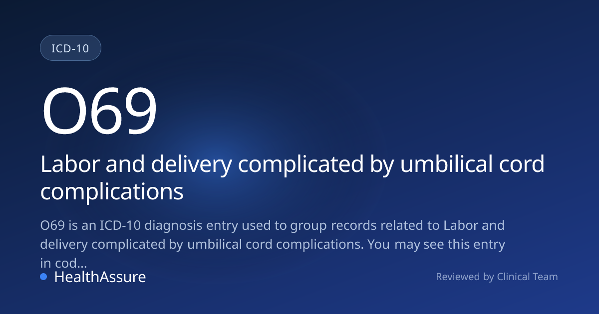 ICD-10 Code O69 for Labor and delivery complicated by umbilical cord ...