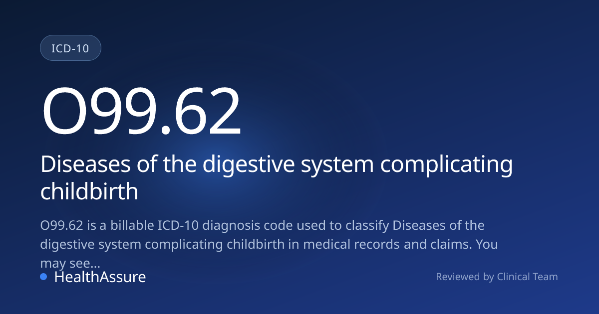 ICD-10 Code O99.62 for Diseases of the digestive system complicating ...