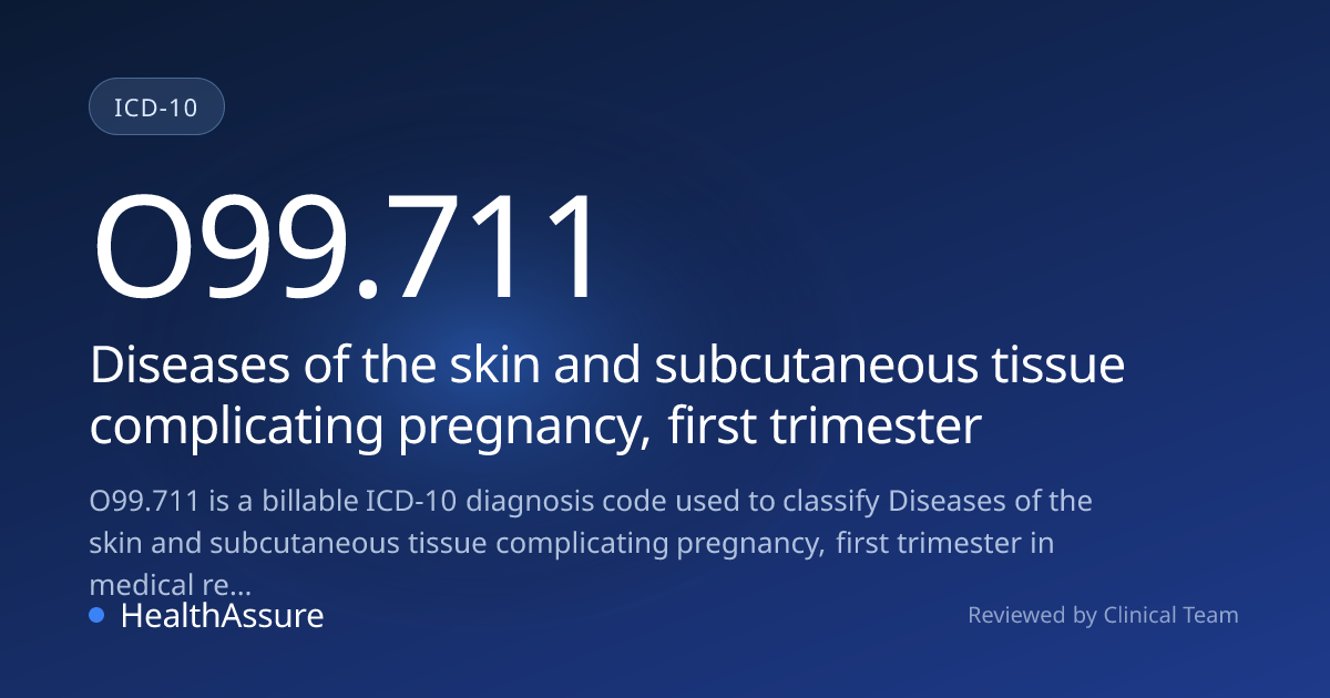 ICD-10 Code O99.711 for Diseases of the skin and subcutaneous tissue ...