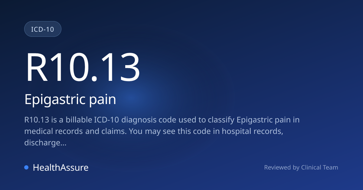 ICD-10 Code R10.13 for Epigastric pain | HealthAssure
