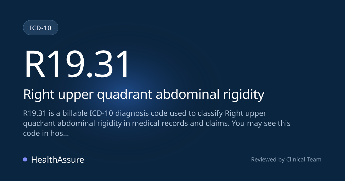 ICD-10 Code R19.31 for Right upper quadrant abdominal rigidity ...