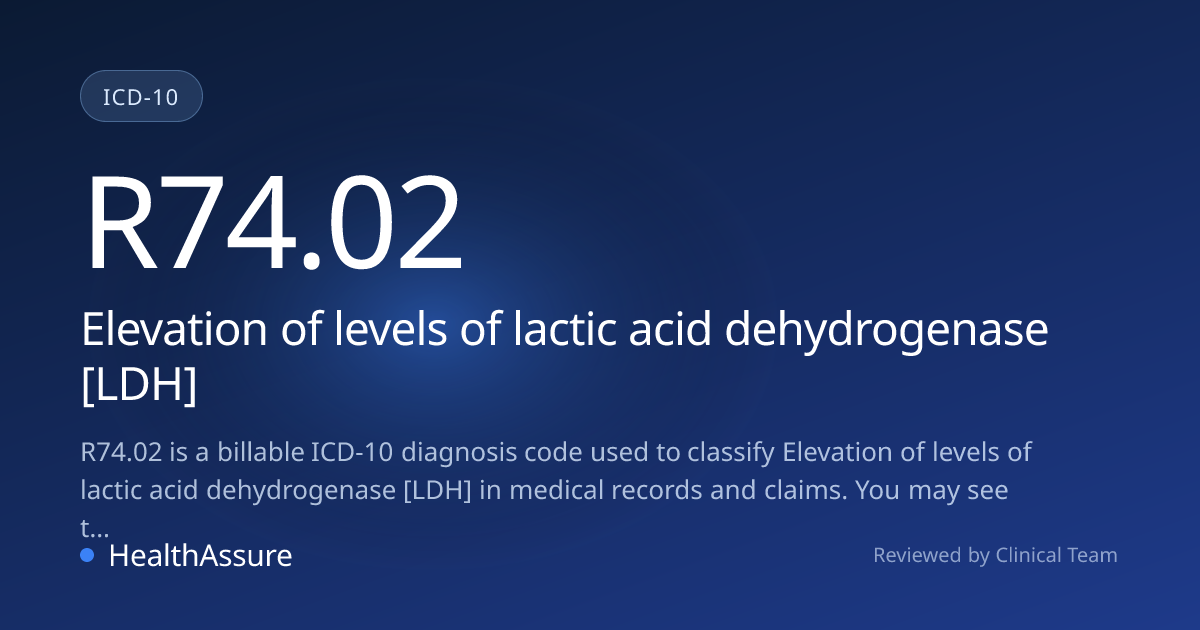 ICD-10 Code R74.02 for Elevation of levels of lactic acid dehydrogenase ...