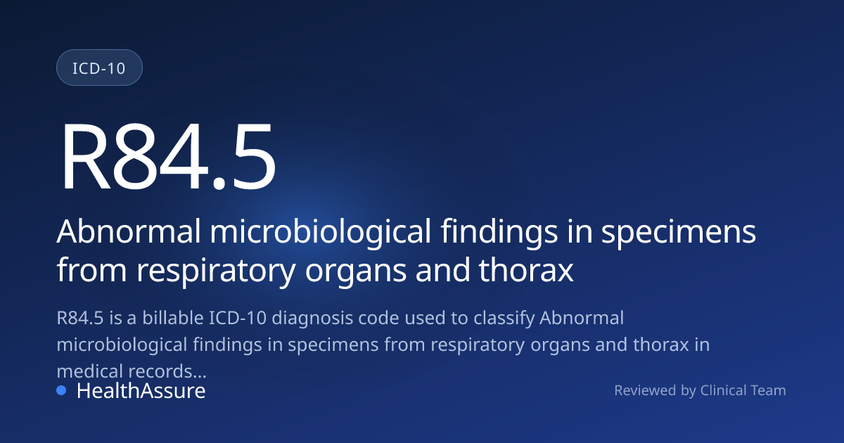 ICD-10 Code R84.5 for Abnormal microbiological findings in specimens ...