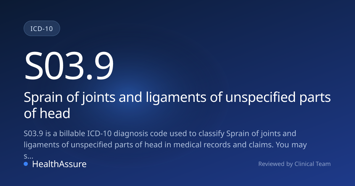 ICD-10 Code S03.9 for Sprain of joints and ligaments of unspecified ...