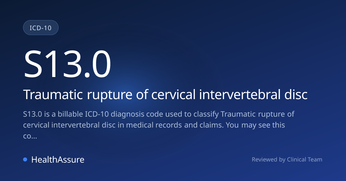 ICD-10 Code S13.0 for Traumatic rupture of cervical intervertebral disc ...