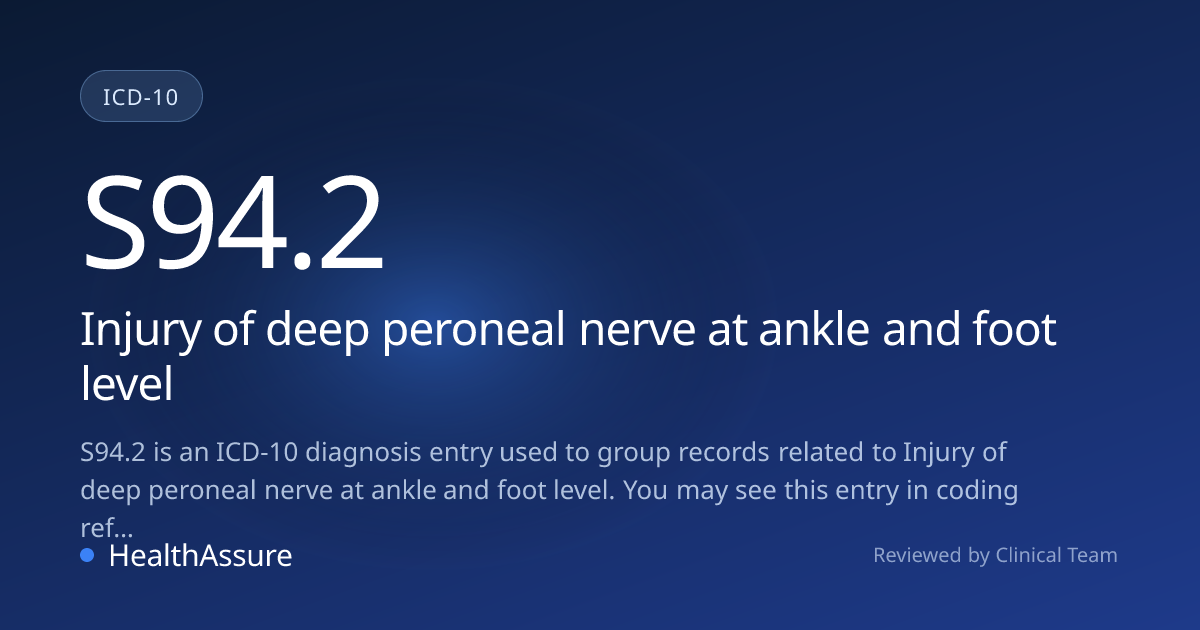 ICD-10 Code S94.2 for Injury of deep peroneal nerve at ankle and foot ...