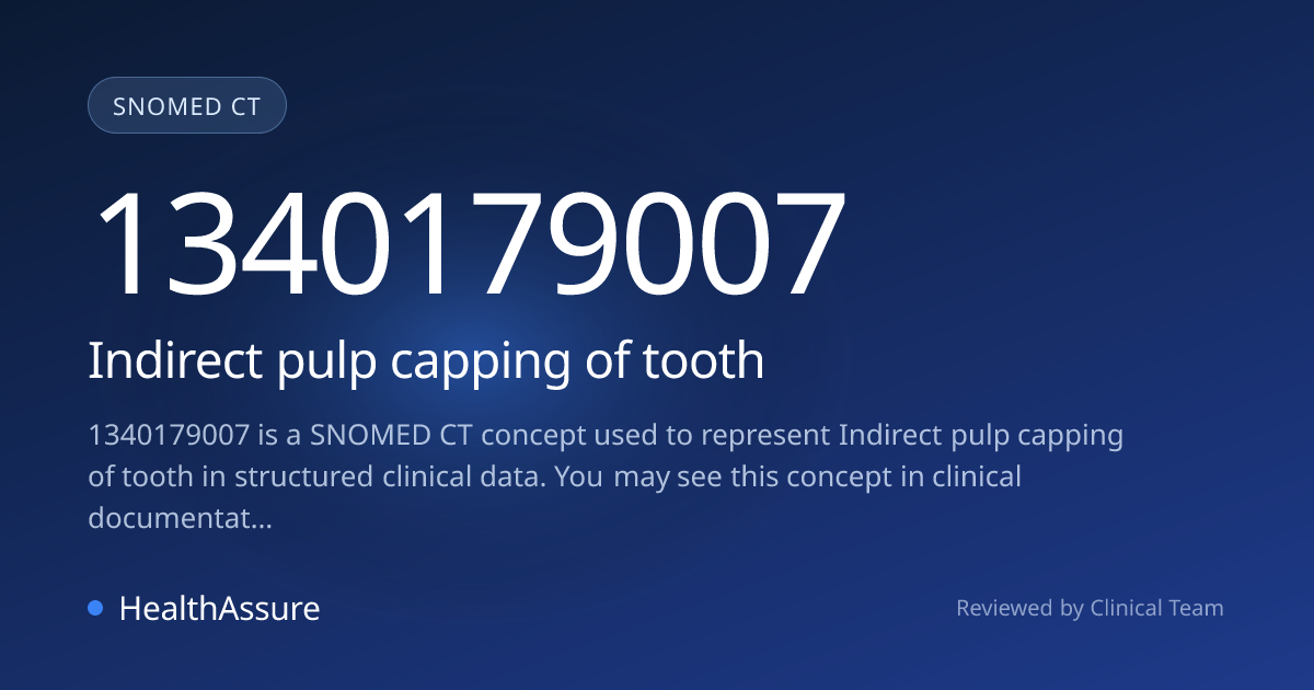 SNOMED CT 1340179007 | Indirect pulp capping of tooth | HealthAssure