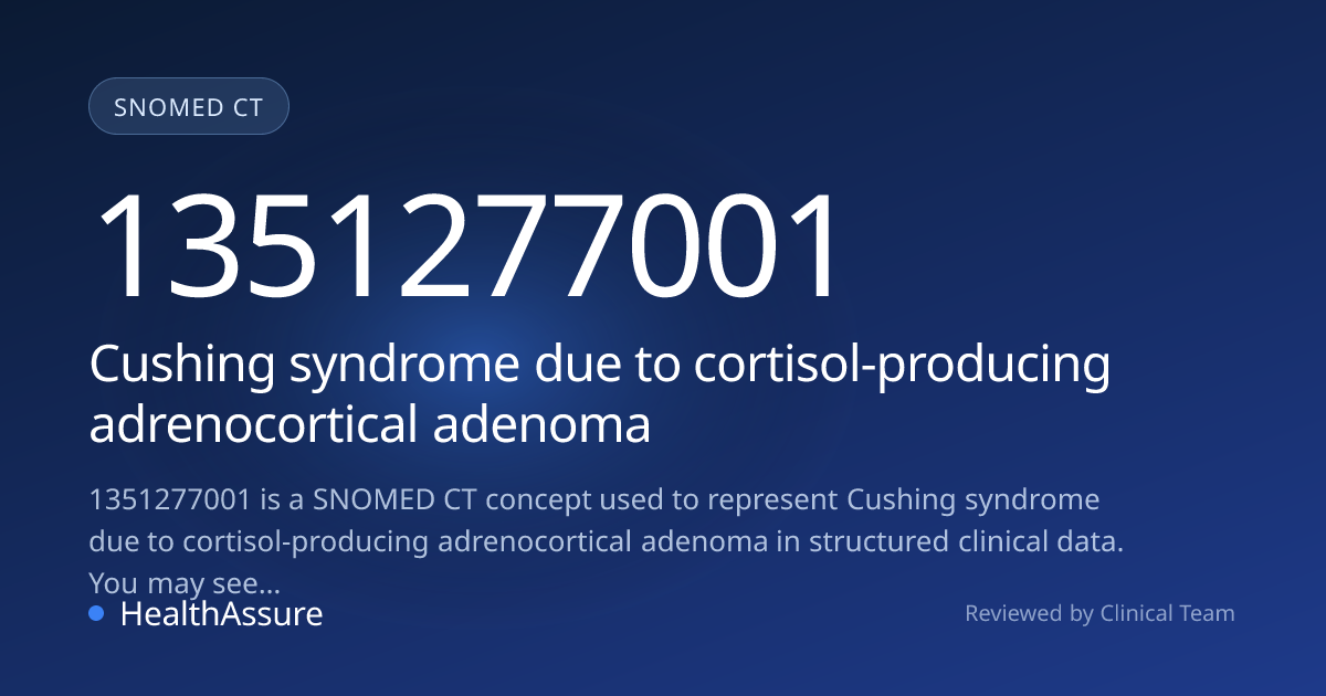 SNOMED CT 1351277001 | Cushing syndrome due to cortisol-producing ...