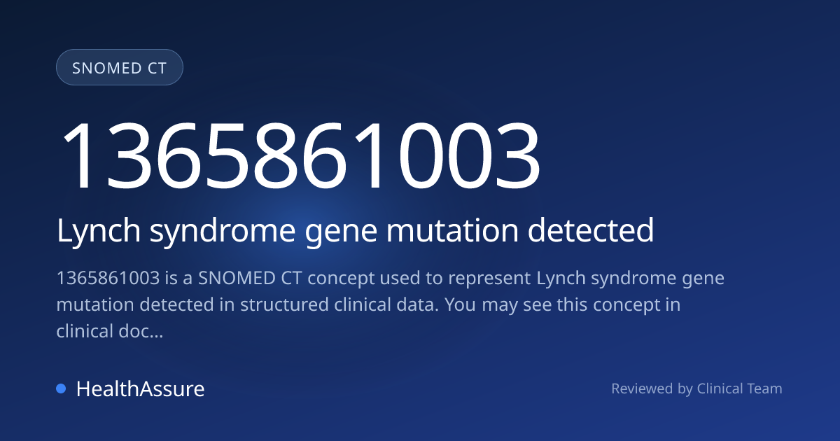 SNOMED CT 1365861003 | Lynch syndrome gene mutation detected | HealthAssure