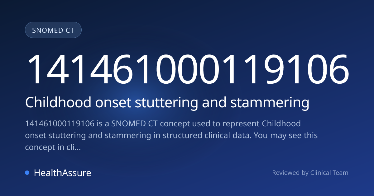 SNOMED CT 141461000119106 | Childhood onset stuttering and stammering ...
