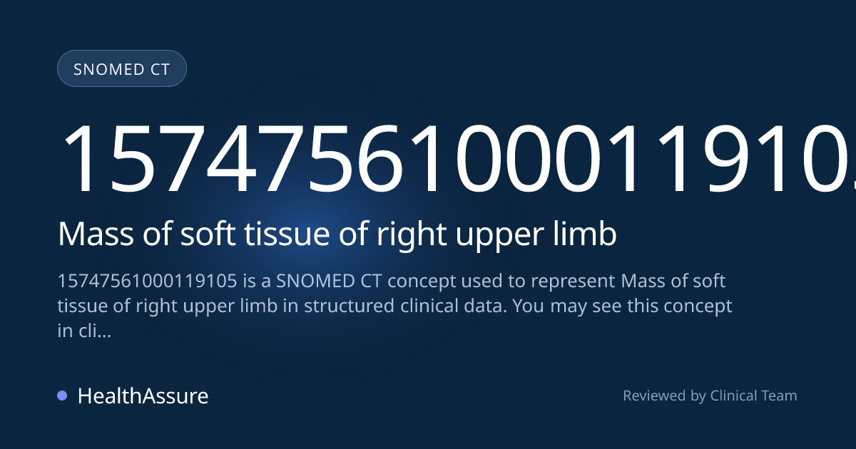 SNOMED CT 15747561000119105 | Mass of soft tissue of right upper limb ...
