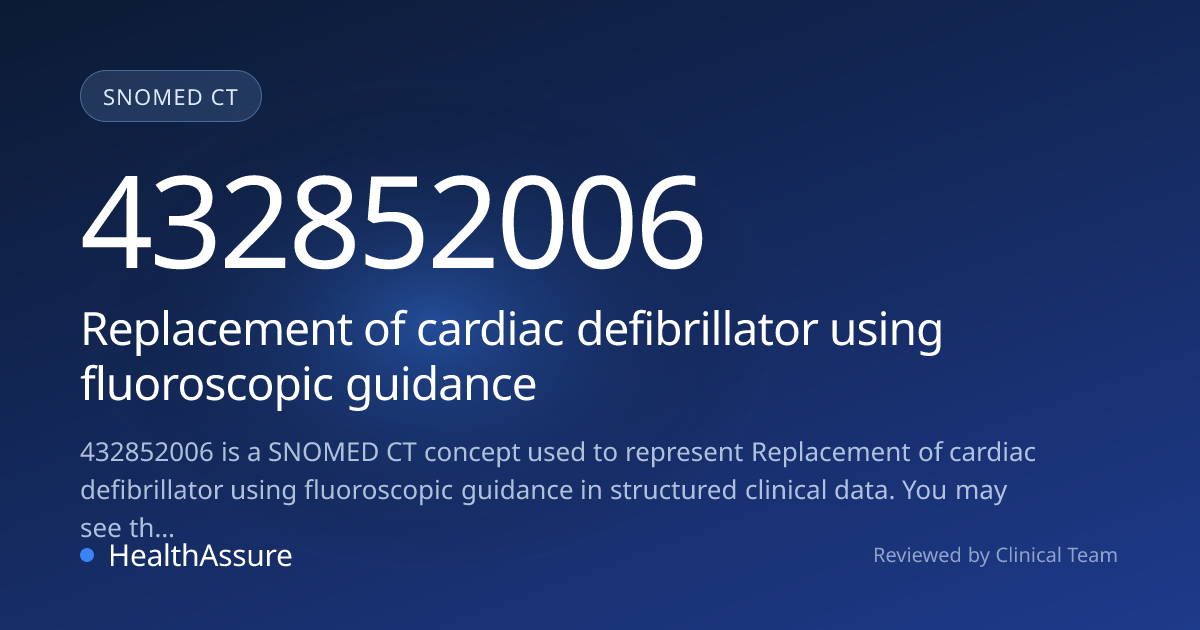 SNOMED CT 432852006 | Replacement of cardiac defibrillator using ...
