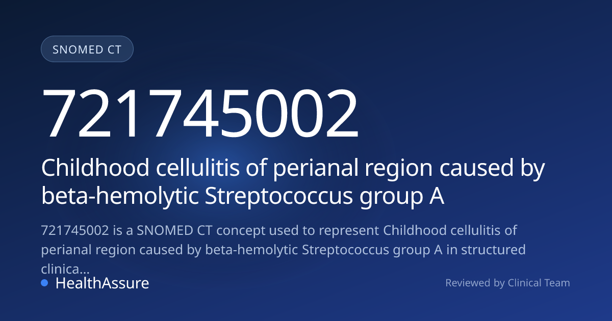 SNOMED CT 721745002 | Childhood cellulitis of perianal region caused by ...