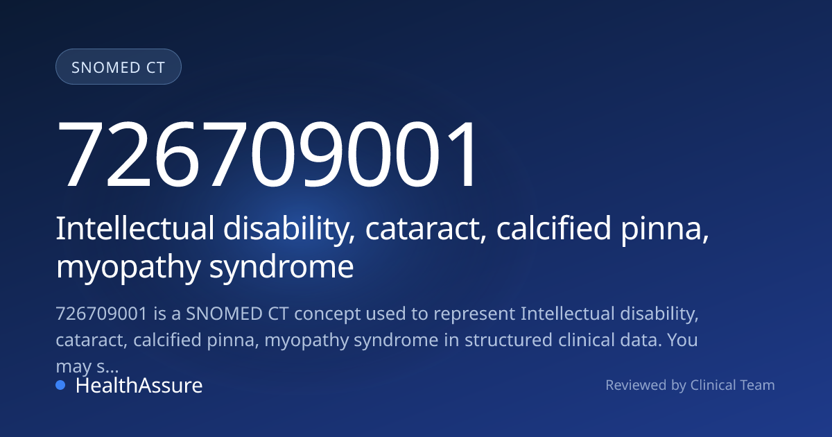 SNOMED CT 726709001 | Intellectual disability, cataract, calcified ...