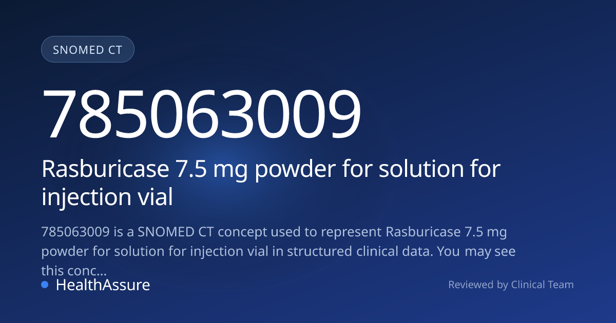 SNOMED CT 785063009 | Rasburicase 7.5 mg powder for solution for ...